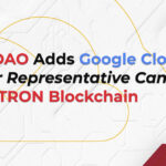 TRON DAO Adds Google Cloud as a Super Representative Candidate on the TRON Blockchain